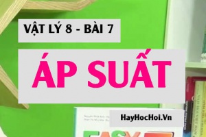 Áp suất là gì? Áp lực là gì? Công thức tính áp suất, áp lực - Vật lý 8 bài 7